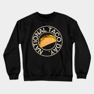 National taco day, for taco lovers Crewneck Sweatshirt